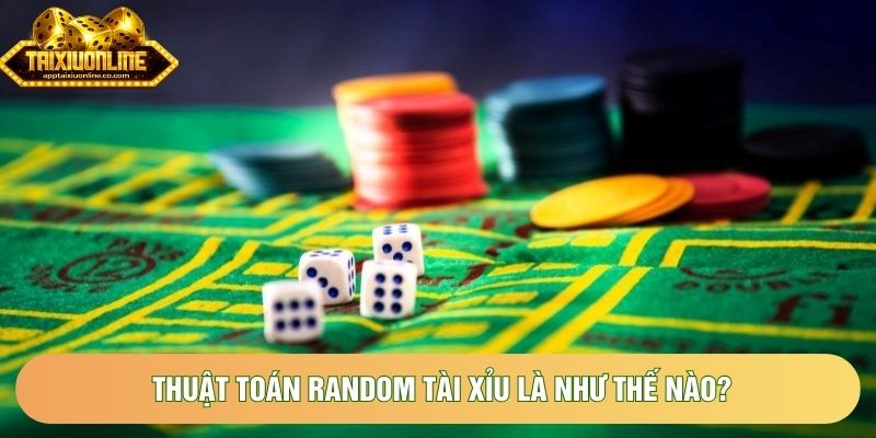 Thuật toán random tài xỉu là như thế nào? Thuật toán random tài xỉu là như thế nào?